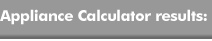Appliance Calculator results: